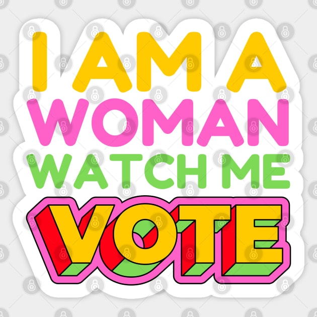 I Am A Woman Watch Me Vote Sticker by The WYLD Tribe